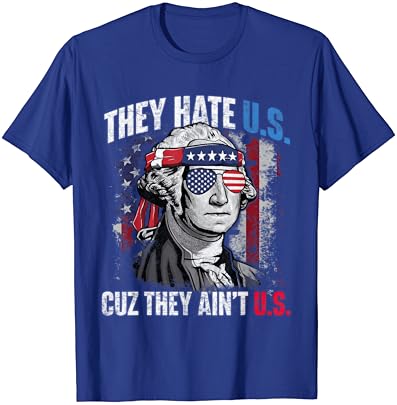Те ни мразят, Защото Те не са ние, Тениска с американския флаг на САЩ 4 юли