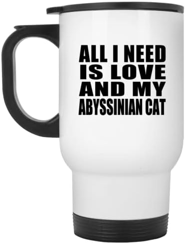 Дизайн: Всичко, което ми трябва, Е Любовта И Моят Абиссинский Котка, Бял Пътна Чаша, 14 мл, Чаша от Неръждаема Стомана С