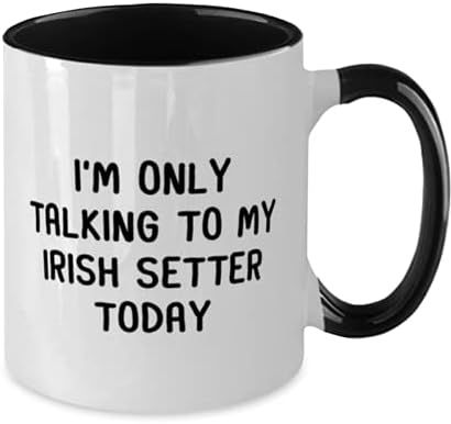 Чаша за Ирландско Задава, Днес аз Говоря Само Със Своите Моите ирландски сеттером, Забавни Любители на кучета ирландски