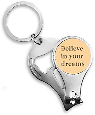 Вярваш в Мечтата Си Вдъхновяващи Ножица за Нокти Халка Ключодържател Отварачка за Бутилки Машина за Рязане
